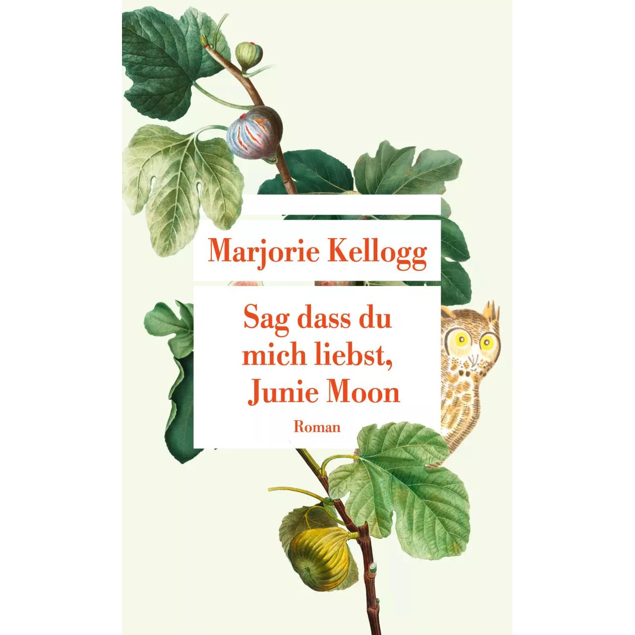 Sag dass du mich liebst, Junie Moon, Belletristik von Marjorie Kellogg, Paula Fox