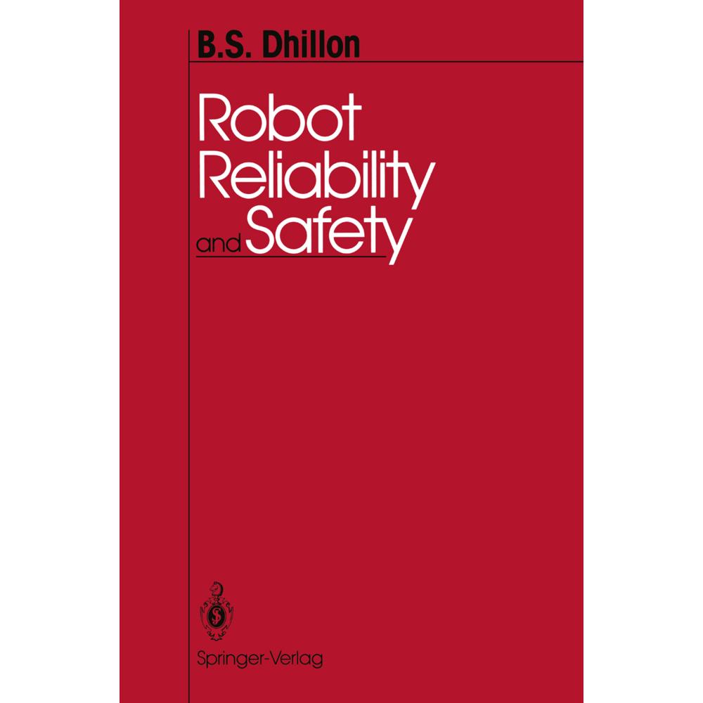 Robot Reliability and Safety, Fachbücher von B. S. Dhillon