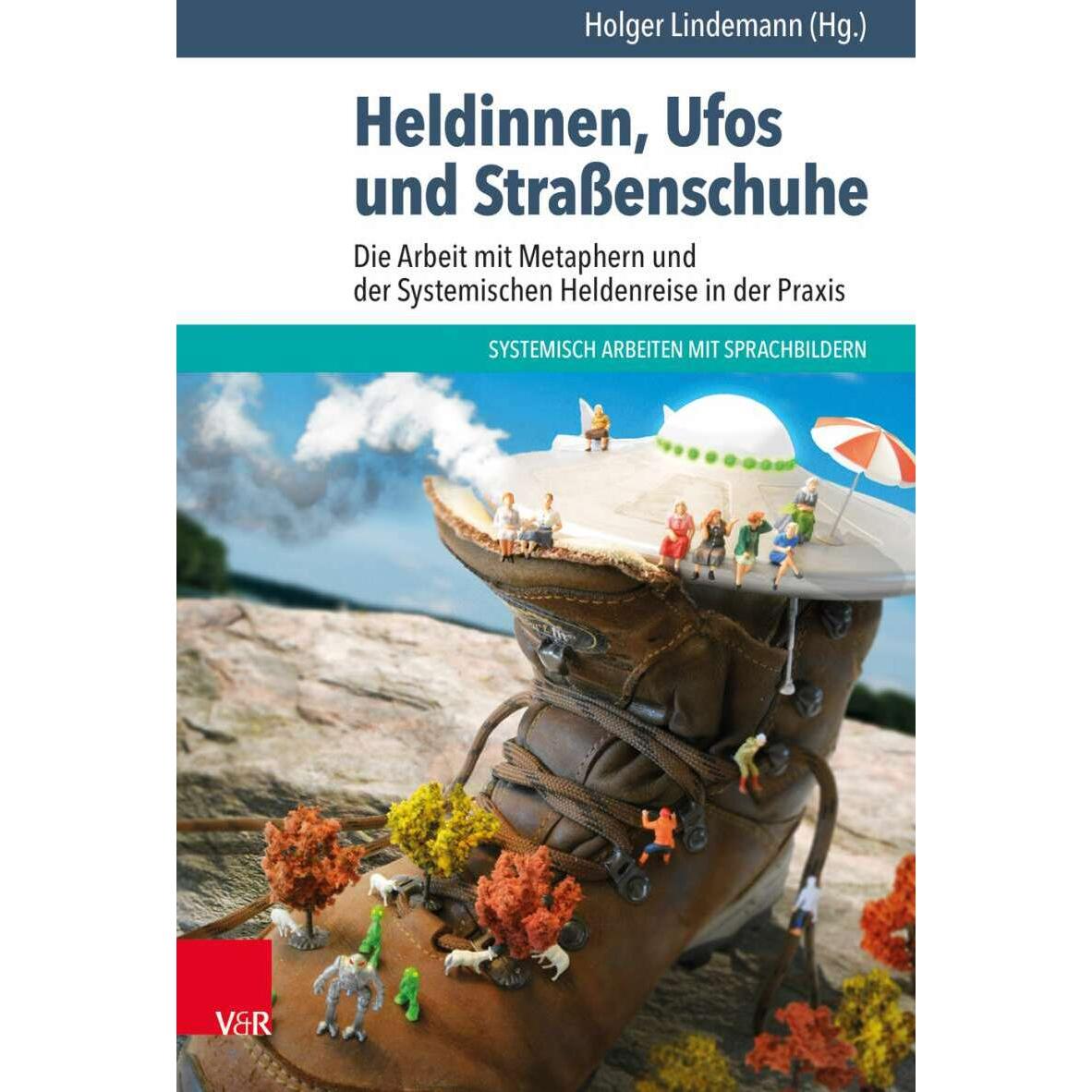 Heldinnen, Ufos und Strassenschuhe, Fachbücher von Holger Lindemann