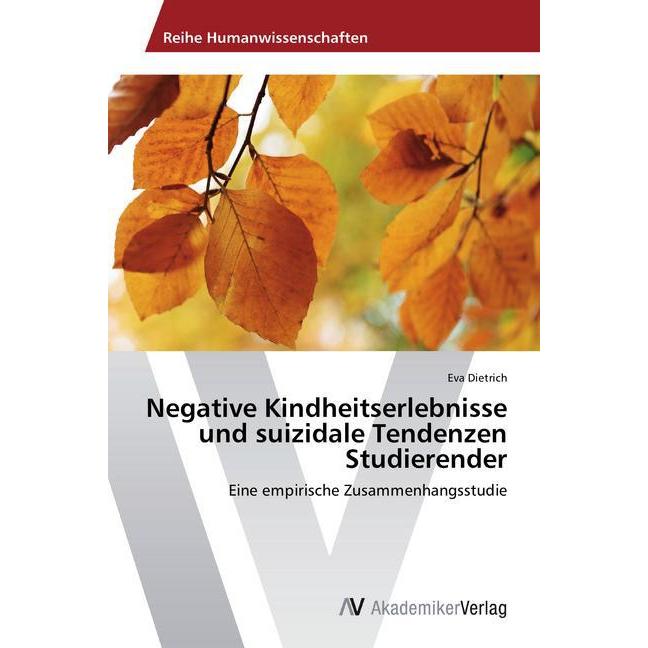 Negative Kindheitserlebnisse und suizidale Tendenzen Studierender, Fachbücher von Eva Dietrich