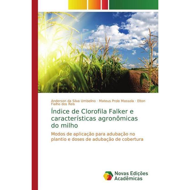 Índice de Clorofila Falker e características agronômicas do milho, Fachbücher von Elton Fialho dos Reis, Mateus Prolo Ma...