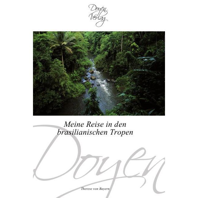 Meine Reise in den brasilianischen Tropen, Fachbücher von Prinzessin von Bayern Therese