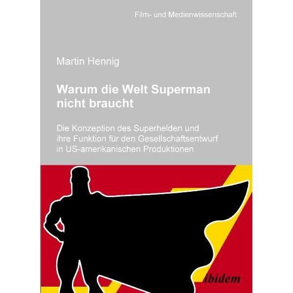 Warum die Welt Superman nicht braucht, Sachbücher von Martin Hennig
