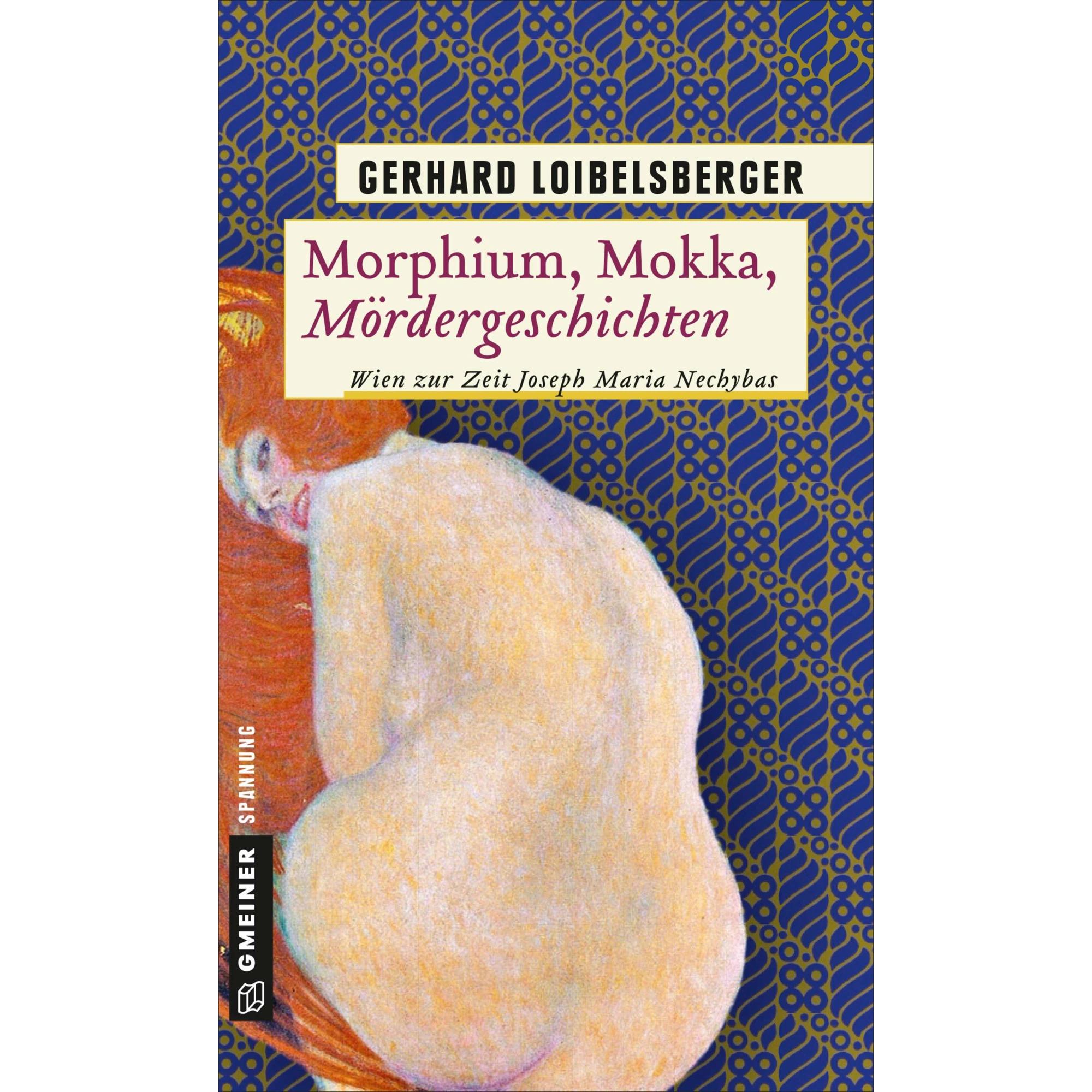 Morphium, Mokka, Mördergeschichten, Belletristik von Gerhard Loibelsberger