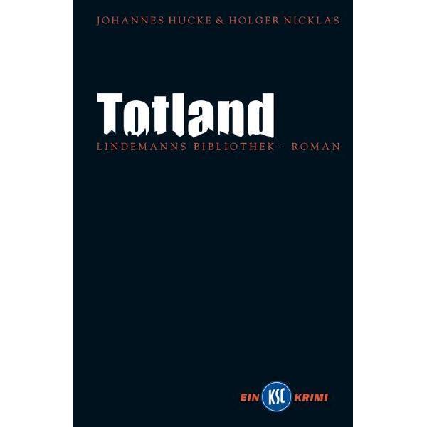 Hucke,J.:Totland, Belletristik von Johannes Hucke, Holger Nicklas