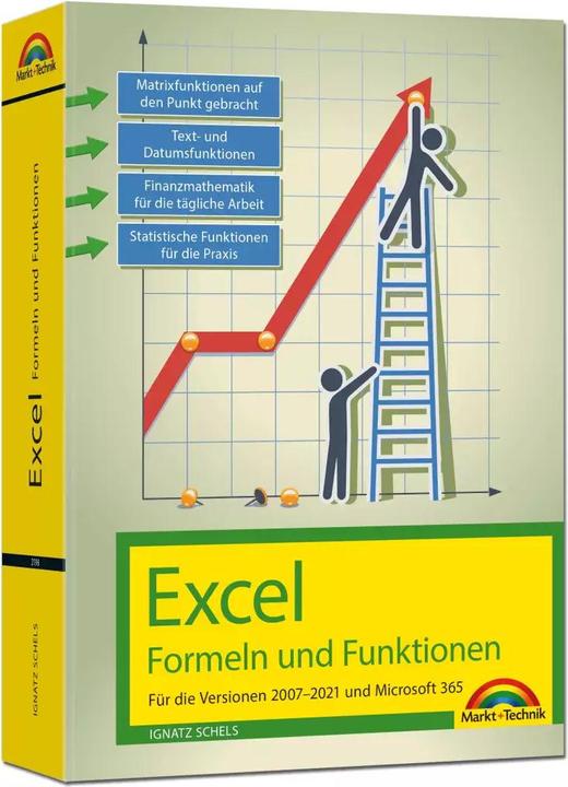 Excel Formeln und Funktionen für 2021 und 365, 2019, 2016, 2013, 2010 und 2007: - neueste Version. (Deutsch, Ignatz Schels, 2022)