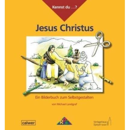 Kennst du...? Jesus Christus, Kinderbücher von Claudia Held-Bez, Michael Landgraf