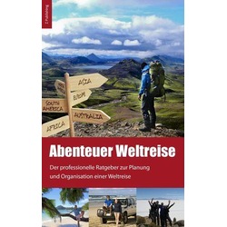 Abenteuer Weltreise Erfüll dir deinen Traum!, Ratgeber von Jeannette Zeuner