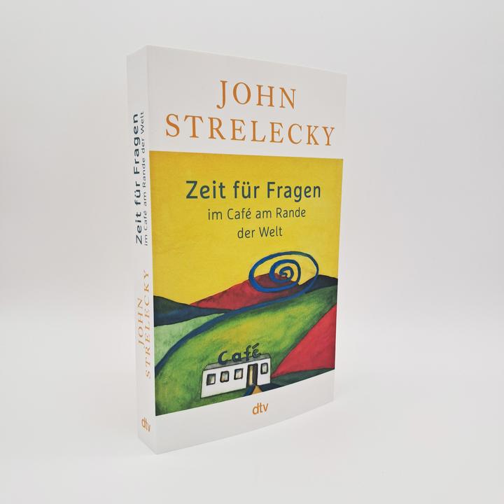 Produktbild Zeit für Fragen im Café am Rande der Welt (Deutsch, John Strelecky, Root Leeb, Bettina Lemke, 2024)