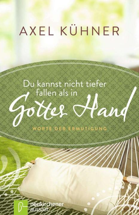 Produktbild Du kannst nicht tiefer fallen als in Gottes Hand (Deutsch, Axel Kühner, 2024)