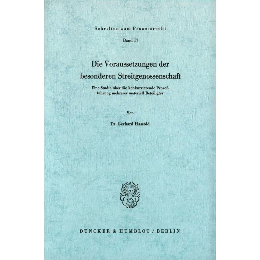 Die Voraussetzungen der besonderen Streitgenossenschaft., Fachbücher von Gerhard Hassold