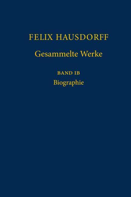 Produktbild Felix Hausdorff - Gesammelte Werke Band IB (Deutsch, Egbert Brieskorn, Walter Purkert, 2018)