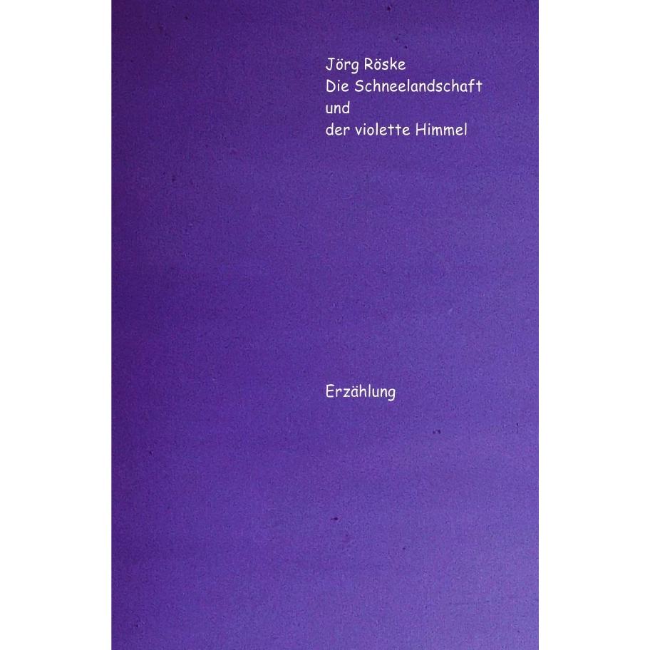 Die phantastischen Abenteuer des Ritters Jero / Die Schneelandschaft und der violette Himmel, Belletristik von Jörg Rösk...