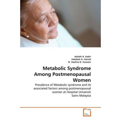 Metabolic Syndrome Among Postmenopausal Women, Fachbücher von Azidah A. Kadir, Habibah A. Hamid, N. Hazlina N. Hussain
