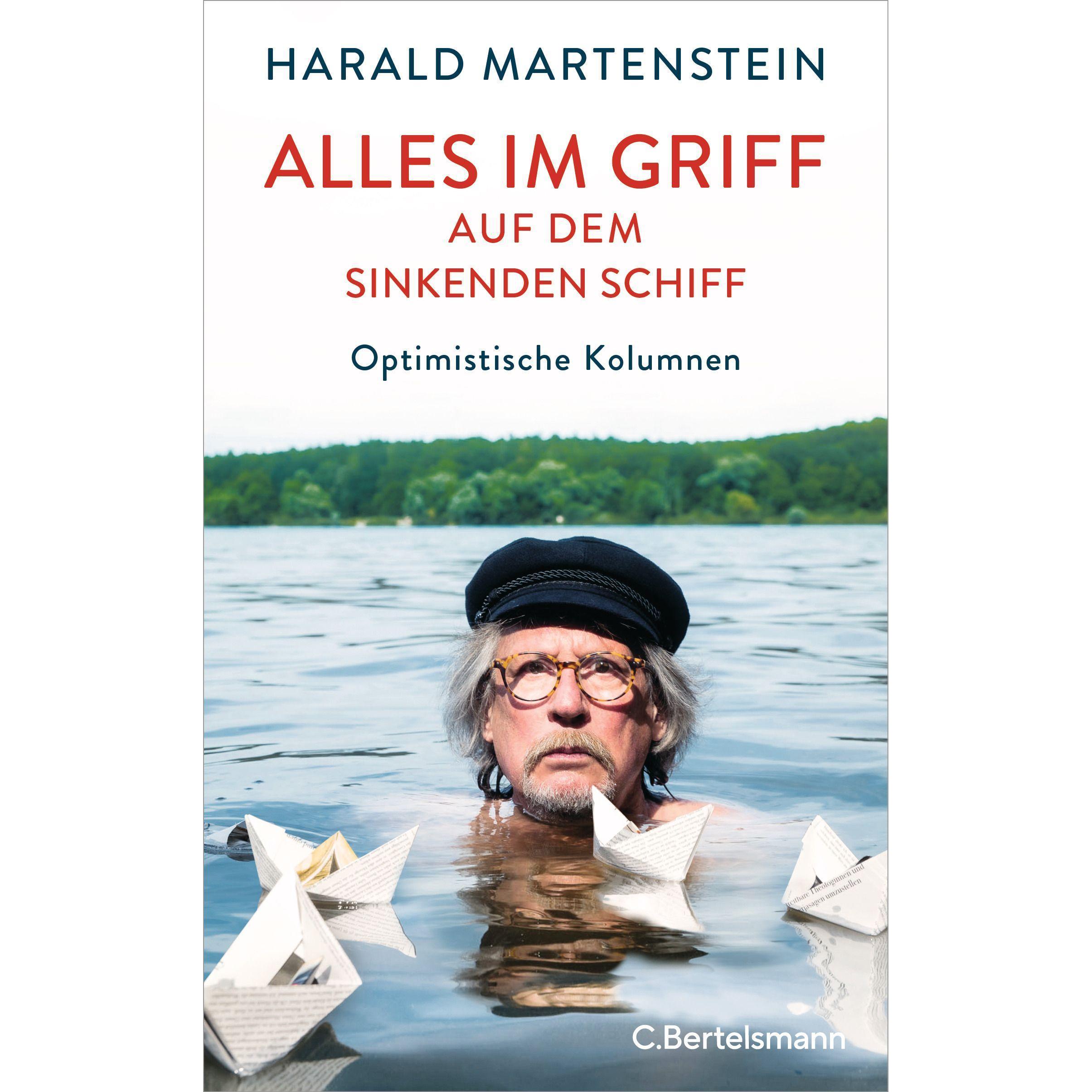Alles im Griff auf dem sinkenden Schiff, Belletristik von Harald Martenstein