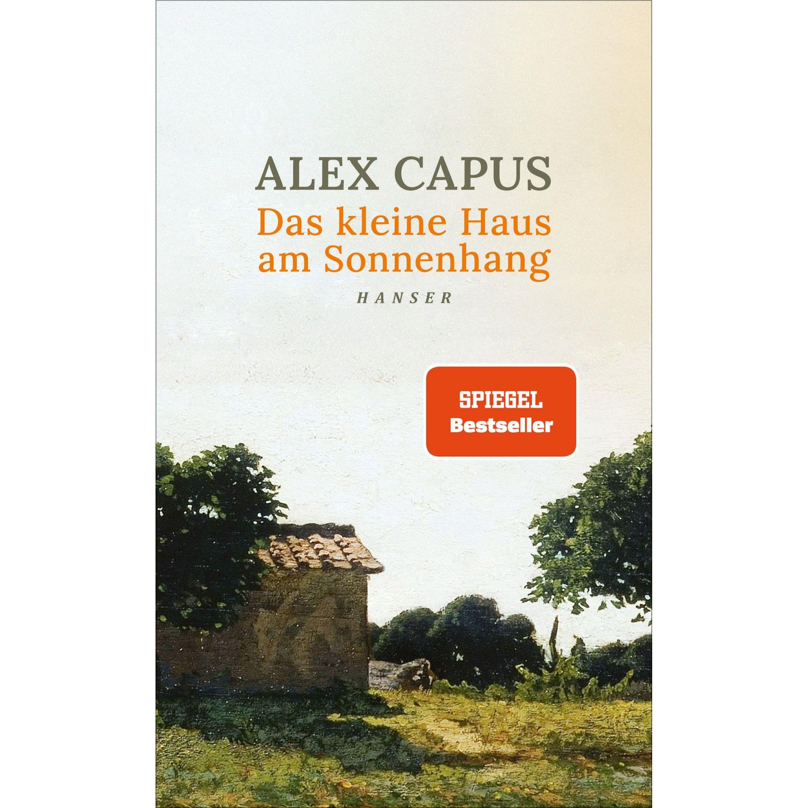 Das kleine Haus am Sonnenhang, Belletristik von Alex Capus