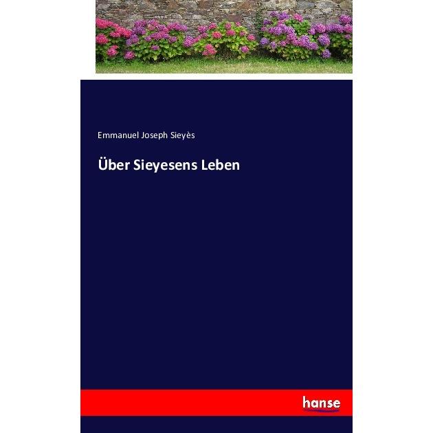 Über Sieyesens Leben, Belletristik von Emmanuel Joseph Sieyès