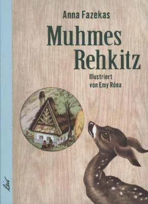 Muhmes Rehkitz (Deutsch, Anna Fazekas, Emy Róna, 2013)