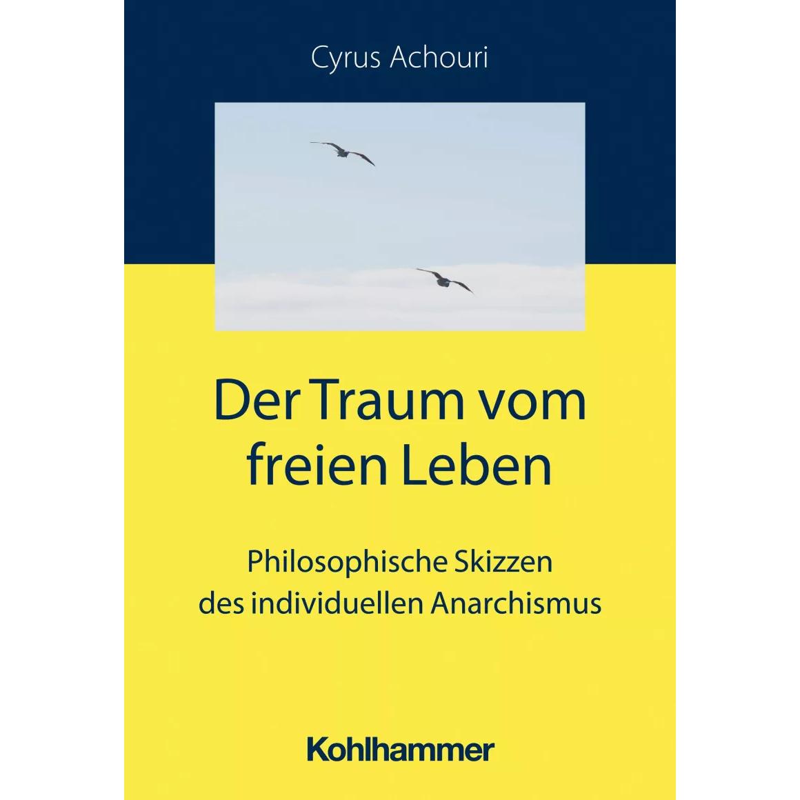 Thumbnail - Der Traum vom freien Leben, Fachbücher von Cyrus Achouri