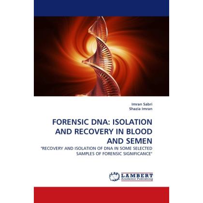 Forensic Dna: Isolation And Recovery In Blood And Semen, Fachbücher
