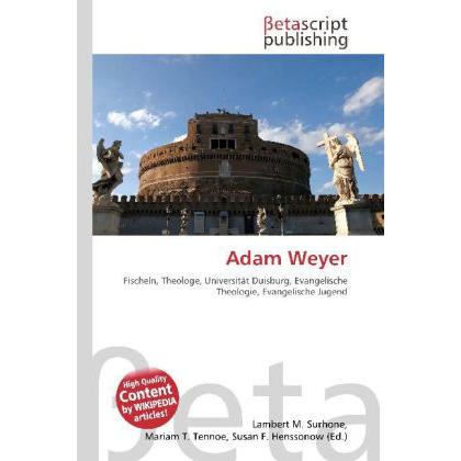 Thumbnail - Adam Weyer, Sachbücher von Lambert M. Surhone, Miriam T. Timpledon, Susan F. Marseken