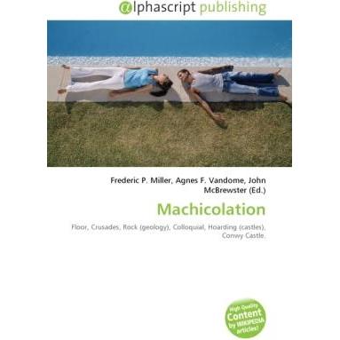 Machicolation, Fachbücher von Agnes F. Vandome, Frederic P. Miller, John McBrewster