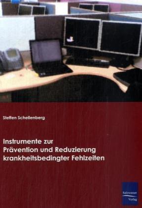 Produktbild Instrumente zur Prävention und Reduzierung krankheitsbedingter Fehlzeiten (Deutsch, Steffen Schellenberg, 2008)