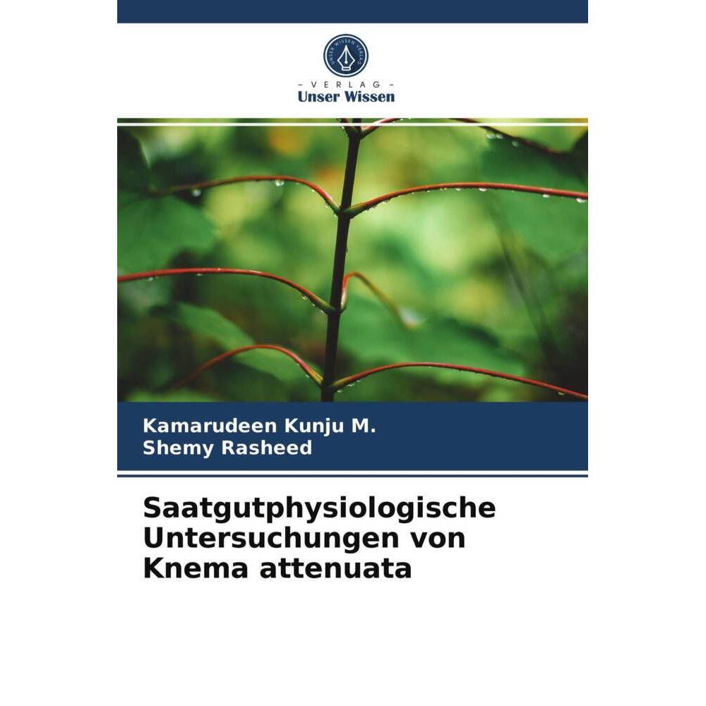 Saatgutphysiologische Untersuchungen von Knema attenuata, Fachbücher von Kamarudeen Kunju M., Shemy Rasheed