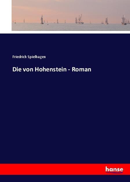 Produktbild Die von Hohenstein - Roman (Friedrich Spielhagen, 2017)