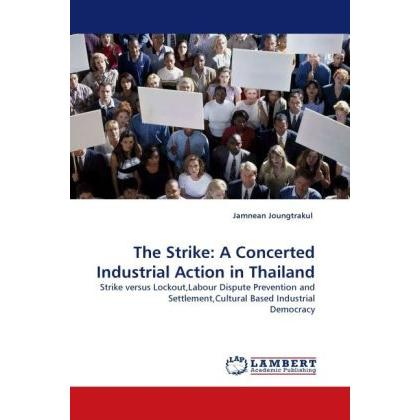 The Strike: A Concerted Industrial Action in Thailand, Fachbücher von Jamnean Joungtrakul