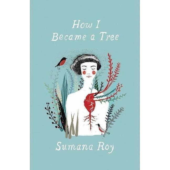 How I Became a Tree, Belletristik von Sumana Roy