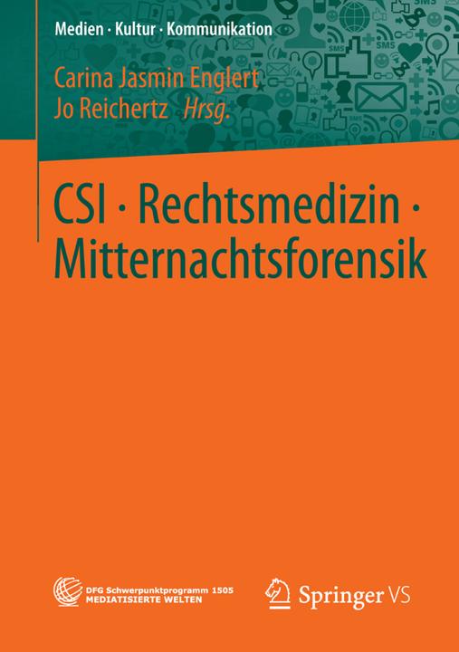 Produktbild CSI. Rechtsmedizin. Mitternachtsforensik (Deutsch, Carina Jasmin Englert, Jo Reichertz, 2016)