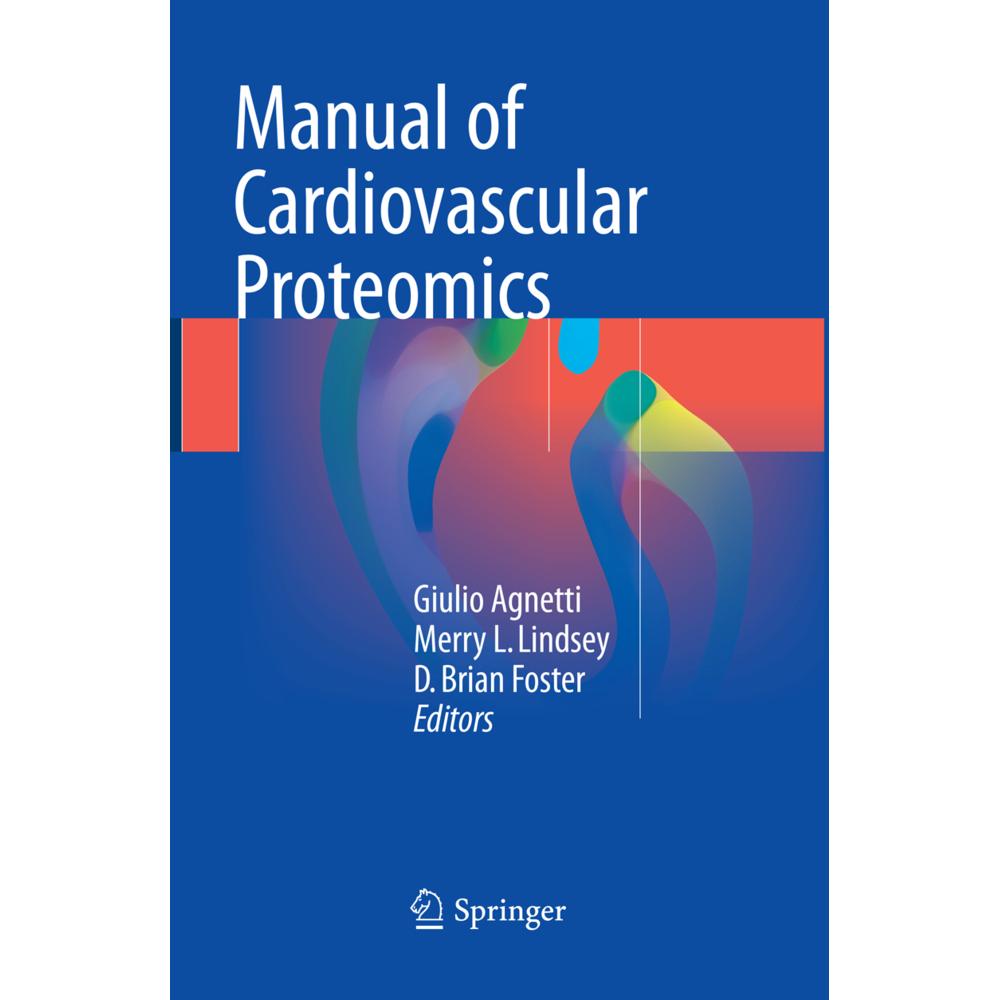 Manual of Cardiovascular Proteomics, Fachbücher von D. Brian Foster, Giulio Agnetti, Merry L. Lindsey