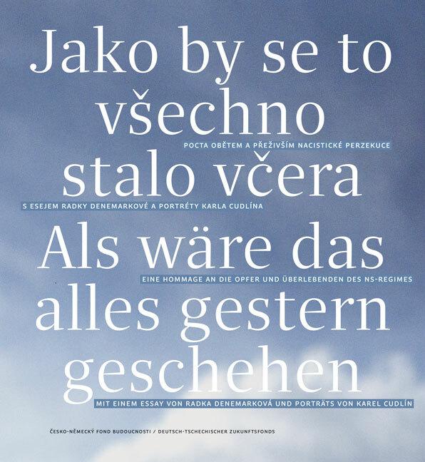 Actual product image Als wäre das alles gestern geschehen / Jako by se to všechno stalo včera (German, Czech, Radka Denemarková, German-Czech Future Fund, Karel Cudlín, 2021)