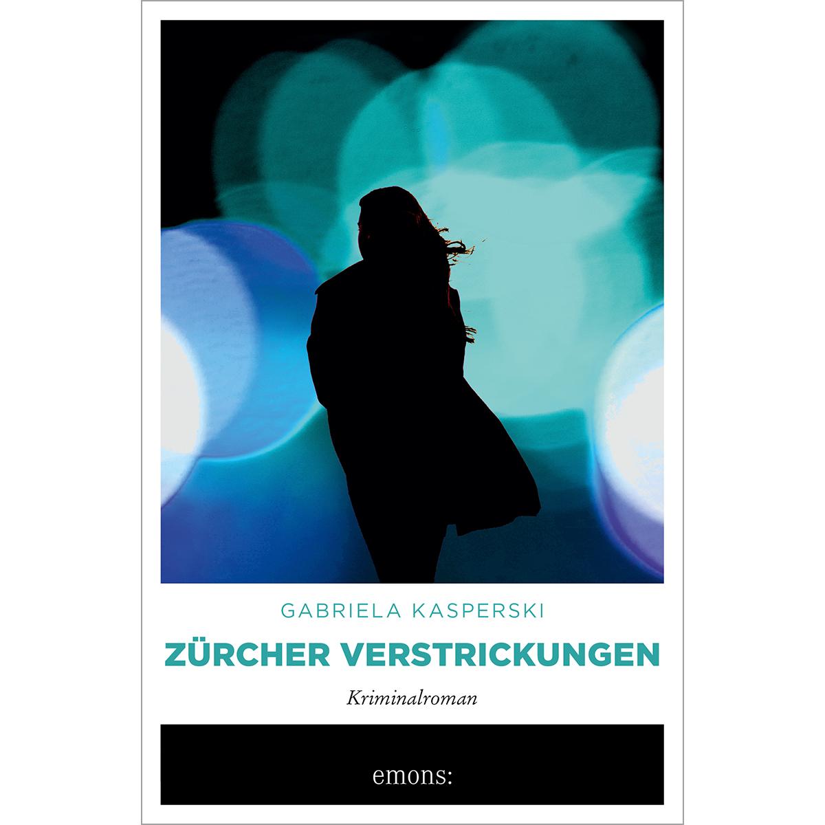 Zürcher Verstrickungen, Belletristik von Gabriela Kasperski