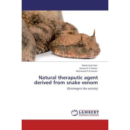 Natural theraputic agent derived from snake venom, Fachbücher von Walid Said Zaki, Mohamed F.El-asmer, Hanaa El-T.Nasser