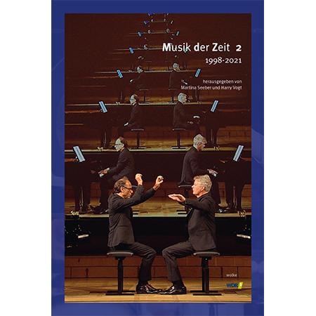 Musik der Zeit 2 1998-2021, Sachbücher von Martina Seeber, Harry Vogt