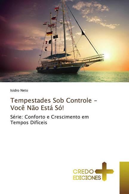 Tempestades Sob Controle - Você Não Está Só! (Isidro Neto, 2019)