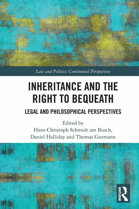 Actual product image Inheritance and the Right to Bequeath (English, Daniel Halliday, Hans-Christoph Schmidt am Busch, Thomas Gutmann, 2024)
