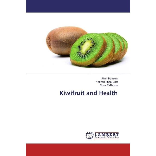 Kiwifruit and Health, Fachbücher von Yasmin Abdel Latif, Jihan Hussein, Mona El-Banna