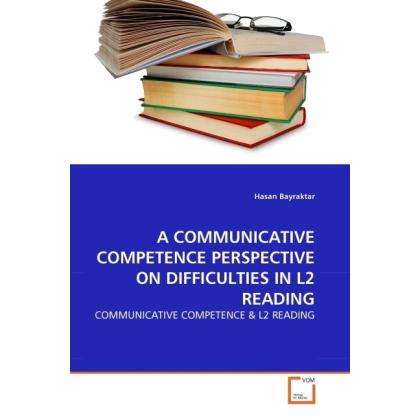 A Communicative Competence Perspective On Difficulties In L2 Reading, Fachbücher