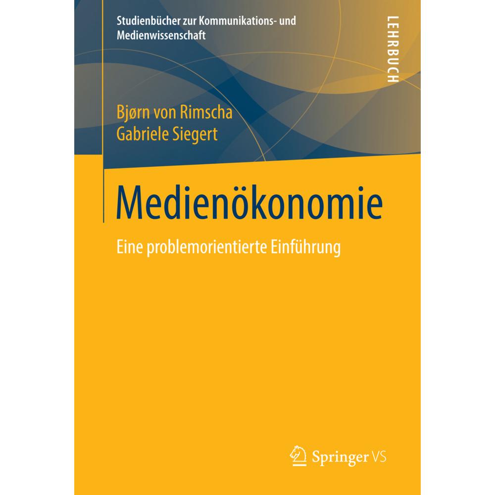 Medienökonomie, Fachbücher von Björn von Rimscha, Gabriele Siegert