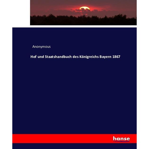 Hof und Staatshandbuch des Königreichs Bayern 1867, Fachbücher von Anonym