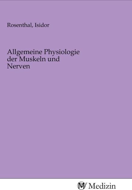 Allgemeine Physiologie der Muskeln und Nerven (Deutsch, 2020)
