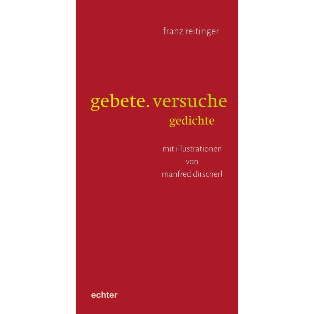 Reitinger:gebete. versuche, Belletristik von Franz Reitinger