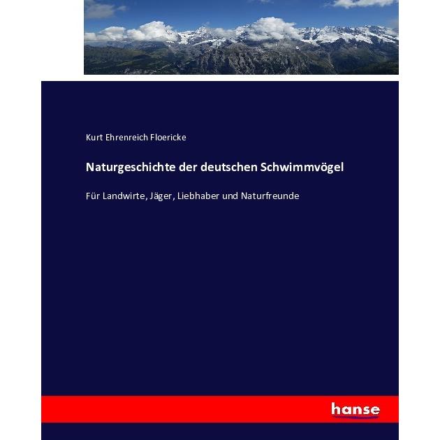 Naturgeschichte der deutschen Schwimmvögel, Fachbücher von Kurt Ehrenreich Floericke