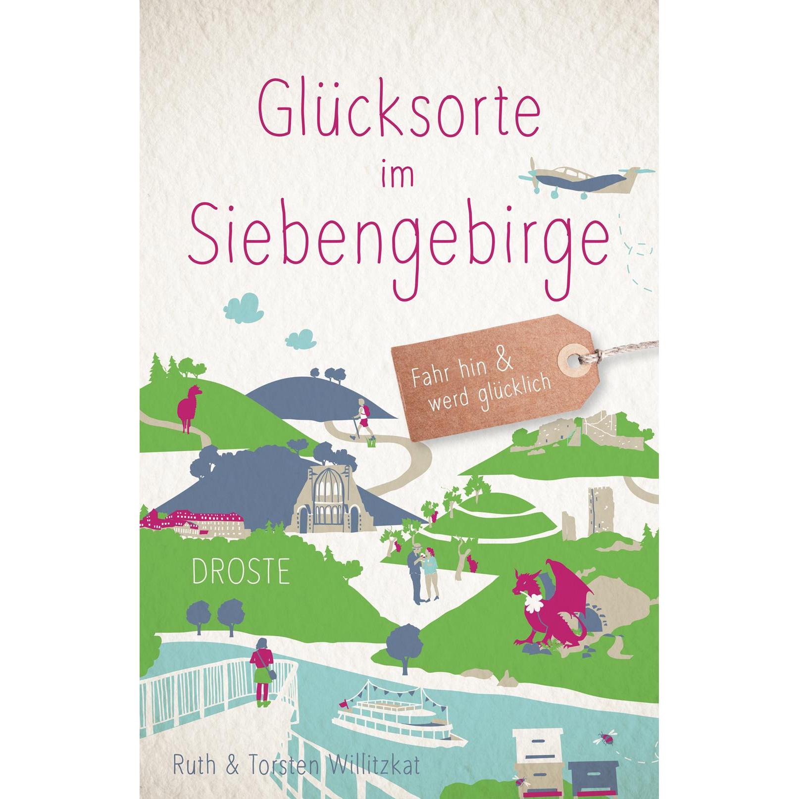 Willitzkat:Glücksorte im Siebengebirge, Ratgeber von Ruth Willitzkat, Torsten Willitzkat