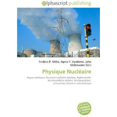 Physique Nucléaire, Fachbücher von Agnes F. Vandome, Frederic P. Miller, John McBrewster