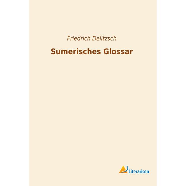 Sumerisches Glossar, Fachbücher von Friedrich Delitzsch