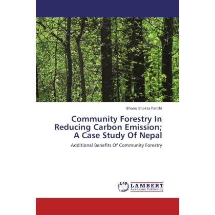 Community Forestry In Reducing Carbon Emission A Case Study Of Nepal, Fachbücher